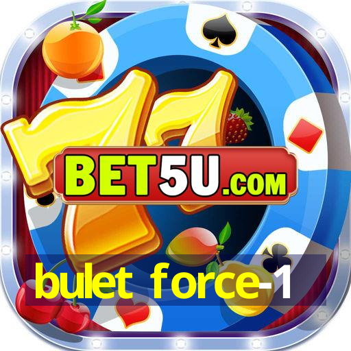 bulet force